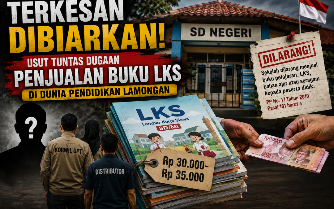 Kajian Analisis, Mengapa Dugaan Penjualan LKS di Lingkup Sekolah Masih Terjadi?
